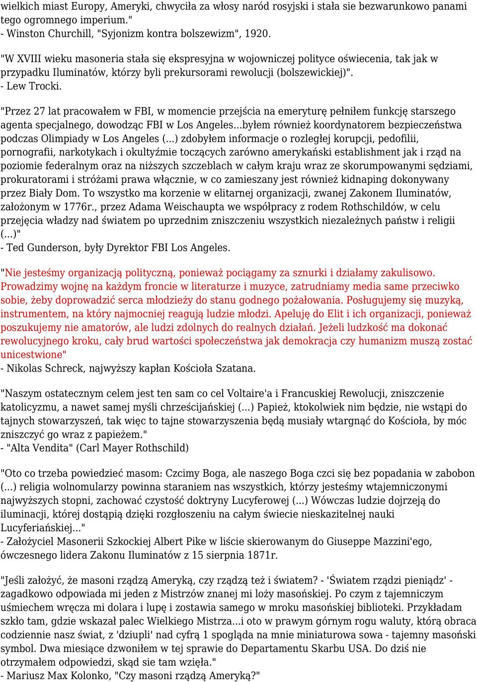 "Przez 27 lat pracowałem w FBI, w momencie przejścia na emeryturę pełniłem funkcję starszego agenta specjalnego, dowodząc FBI w Los Angeles.