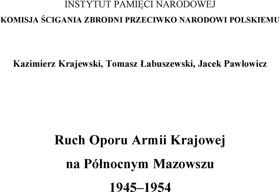 Krajewski, Tomasz Łabuszewski, Jacek Pawłowicz
