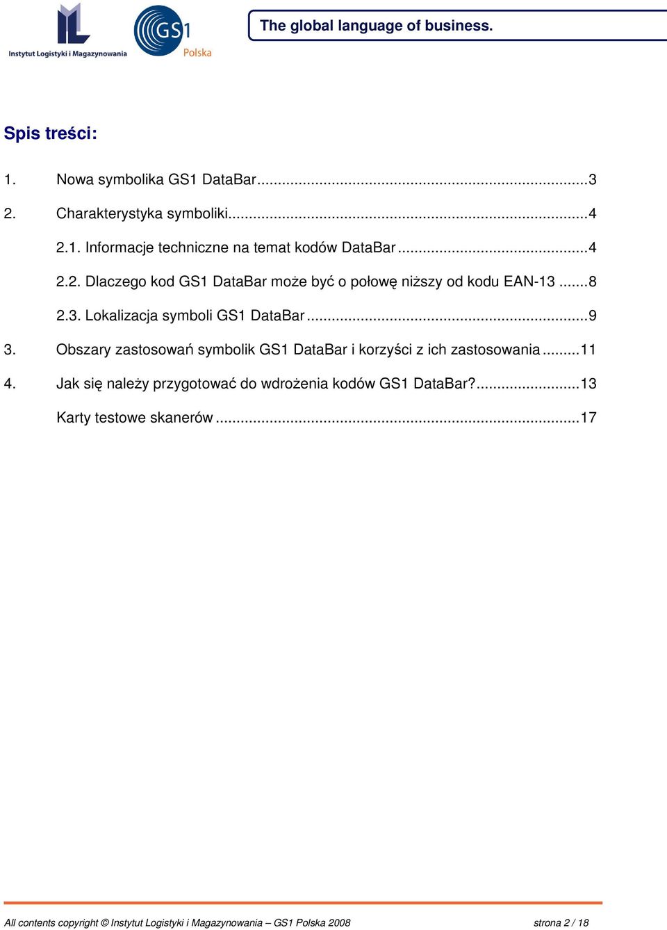 Obszary zastosowa symbolik GS1 DataBar i korzyci z ich zastosowania...11 4.