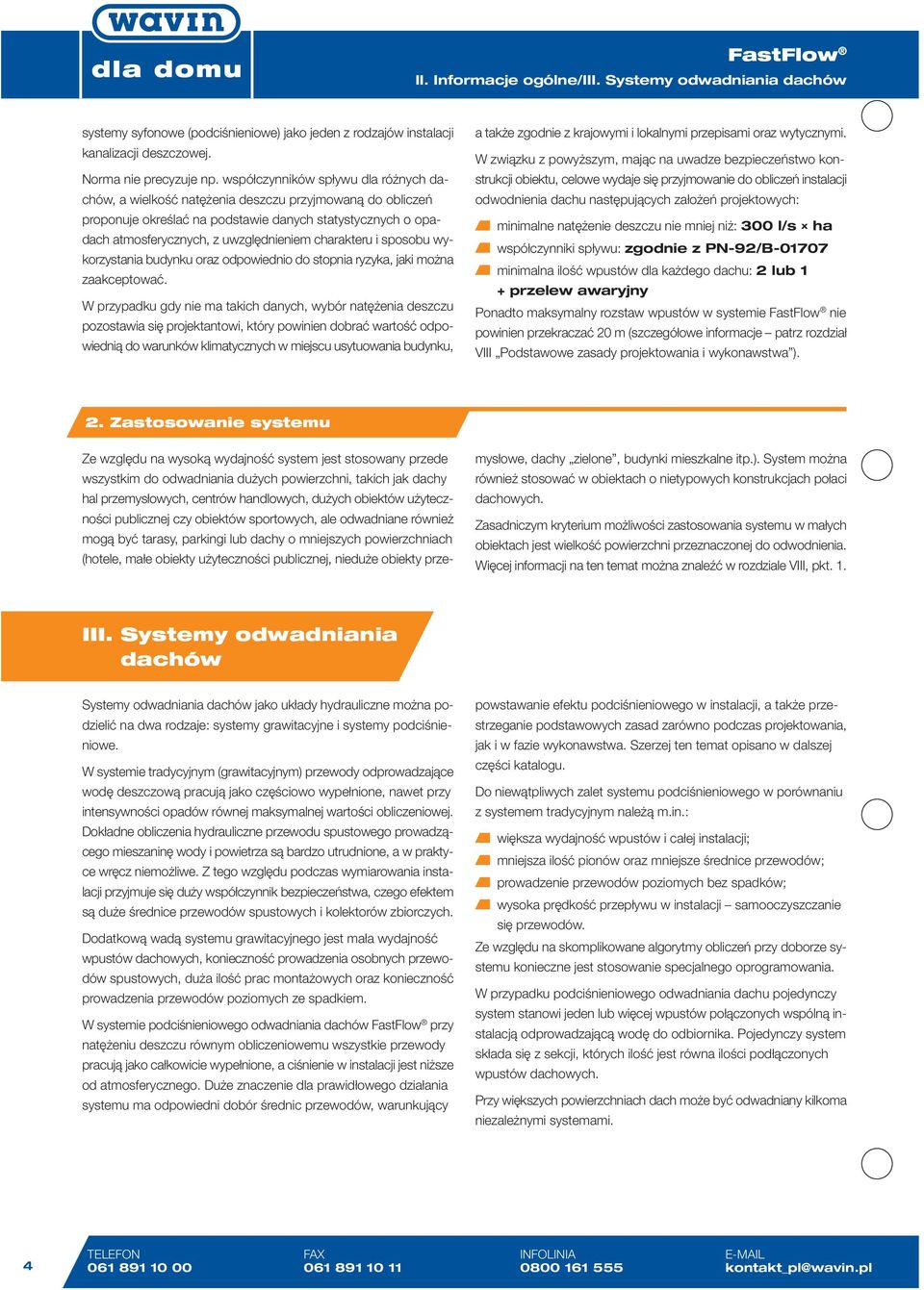 charakteru i sposobu wykorzystania budynku oraz odpowiednio do stopnia ryzyka, jaki można zaakceptować.