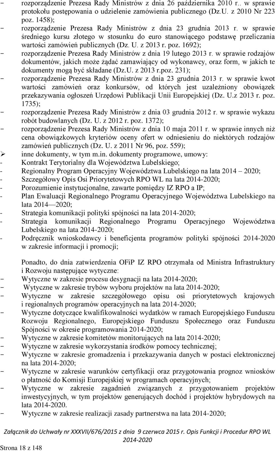 z 2013 r. poz. 1692); rozporządzenie Prezesa Rady Ministrów z dnia 19 lutego 2013 r.