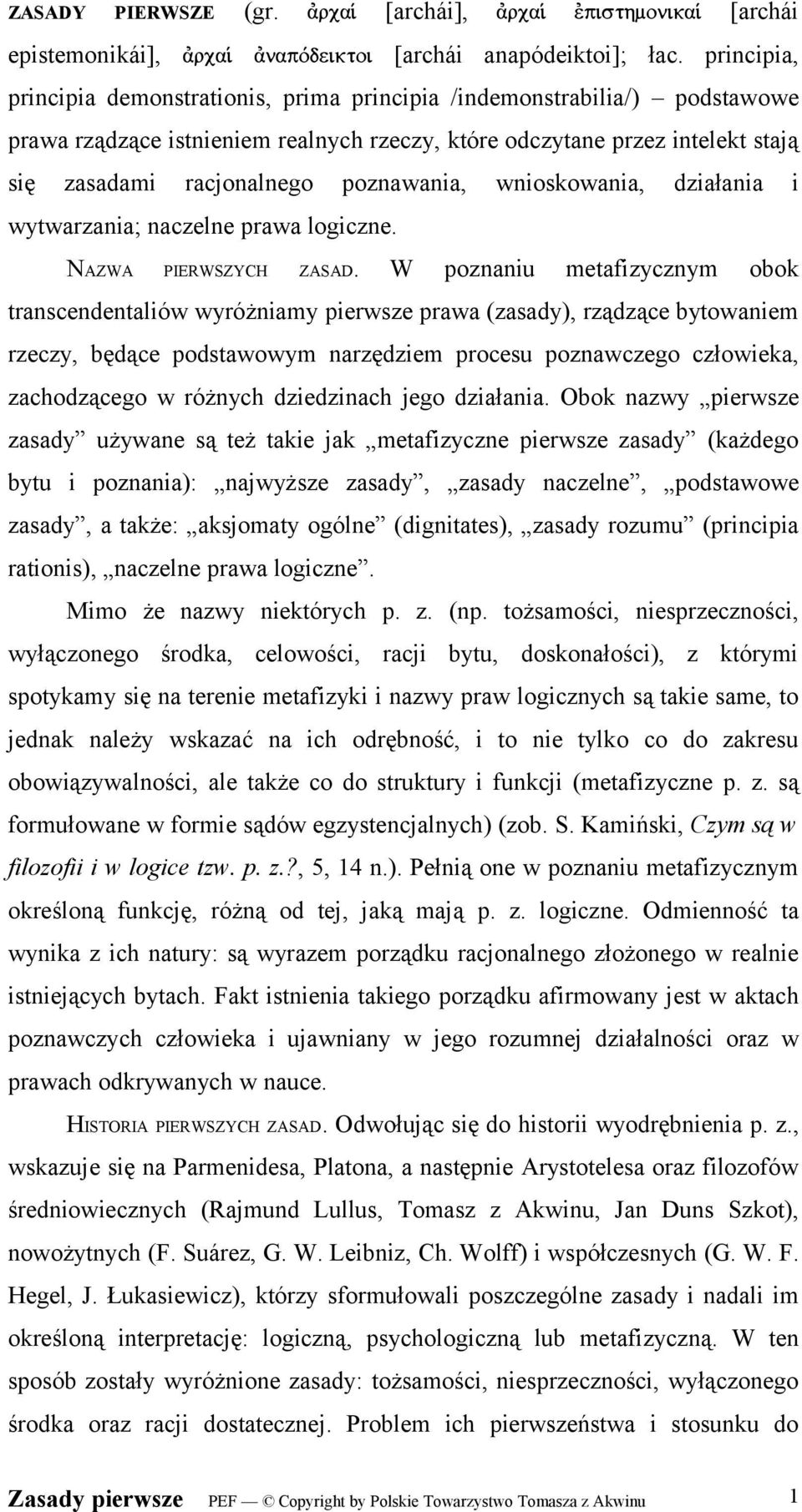 poznawania, wnioskowania, działania i wytwarzania; naczelne prawa logiczne. NAZWA PIERWSZYCH ZASAD.