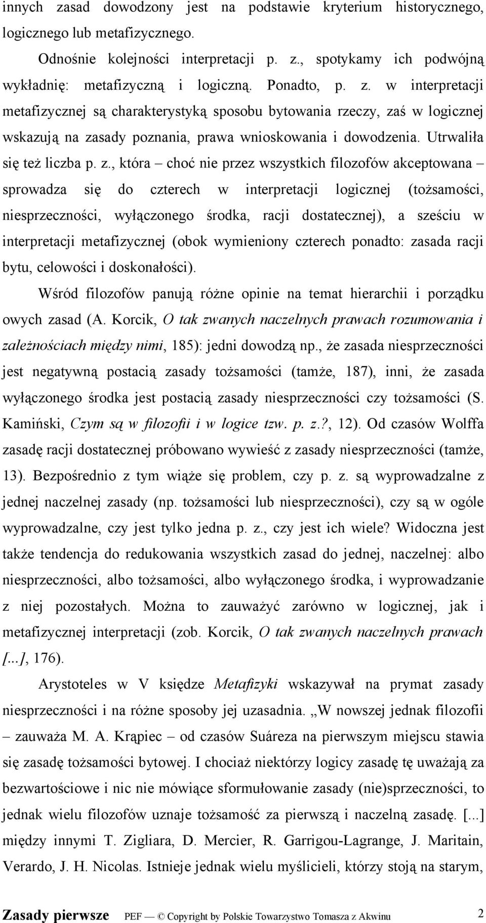 w interpretacji metafizycznej są charakterystyką sposobu bytowania rzeczy, za