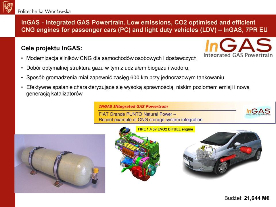 projektu InGAS: Modernizacja silników CNG dla samochodów osobowych i dostawczych Dobór optymalnej struktura gazu w tym z udziałem