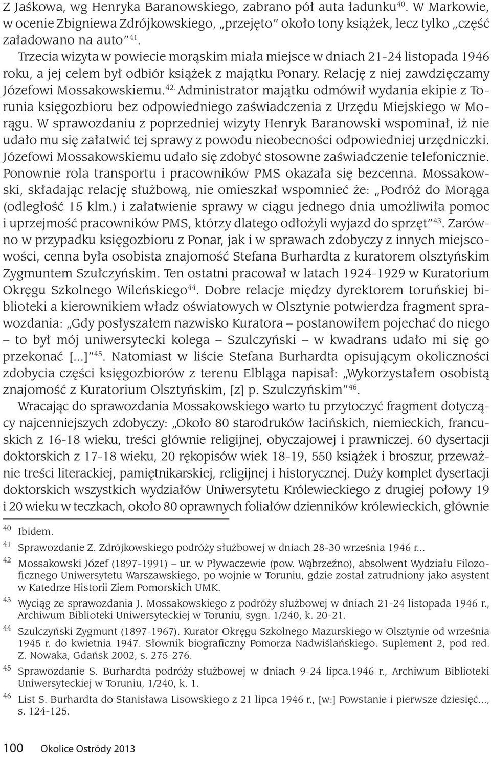 Administrator majątku odmówił wydania ekipie z Torunia księgozbioru bez odpowiedniego zaświadczenia z Urzędu Miejskiego w Morągu.