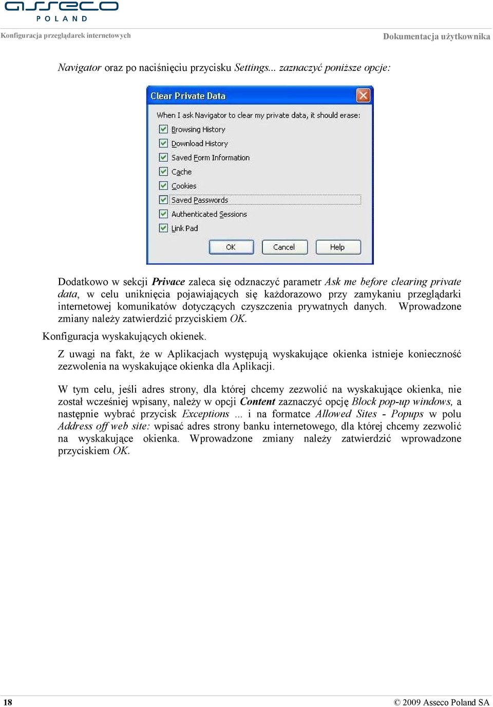 internetowej komunikatów dotyczących czyszczenia prywatnych danych. Wprowadzone zmiany należy zatwierdzić przyciskiem OK. Konfiguracja wyskakujących okienek.