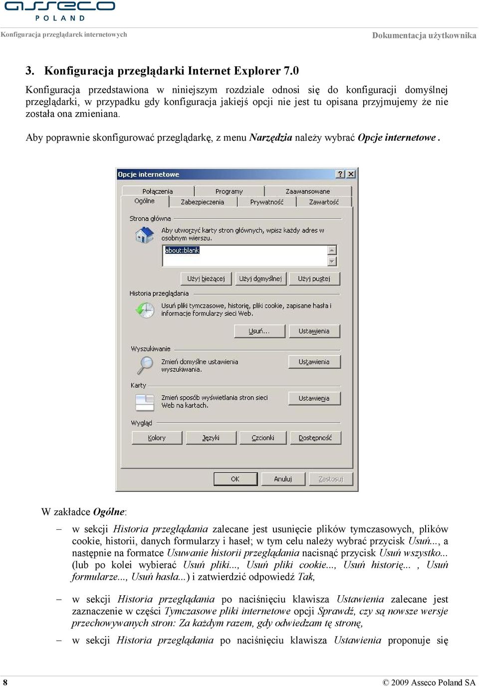 zmieniana. Aby poprawnie skonfigurować przeglądarkę, z menu Narzędzia należy wybrać Opcje internetowe.