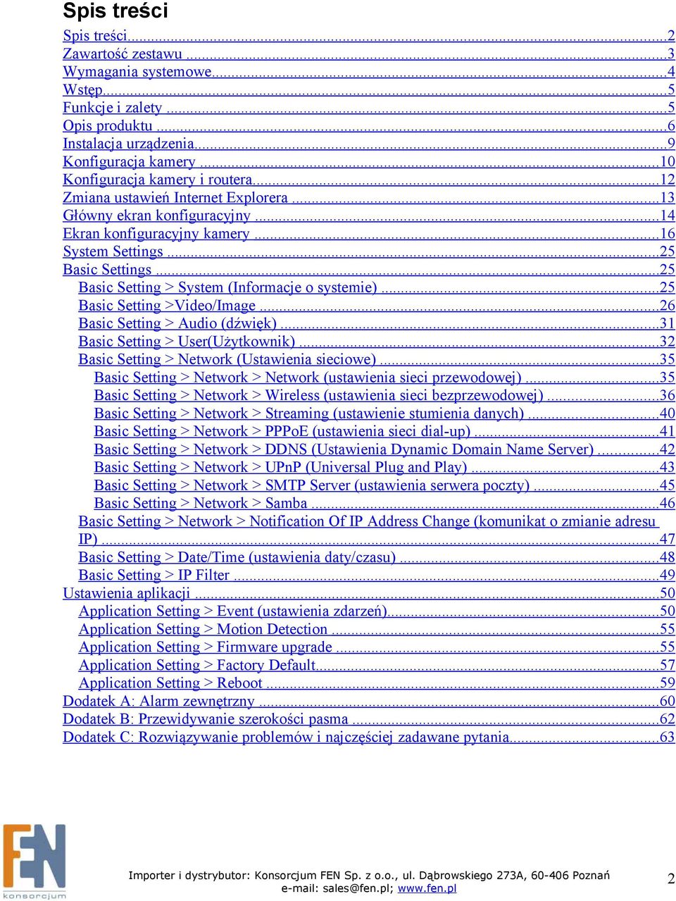 .. 25 Basic Setting > System (Informacje o systemie)... 25 Basic Setting >Video/Image... 26 Basic Setting > Audio (dźwięk)... 31 Basic Setting > User(Użytkownik).