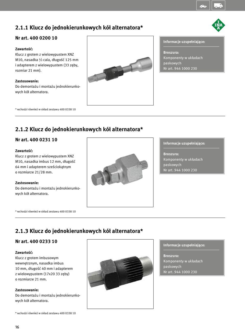 400 0231 10 Klucz z grotem z wielowypustem XNZ M10, nasadka imbus 12 mm, długość 64 mm i adapterem sześciokątnym o rozmiarze 21/28 mm. Komponenty w układach paskowych Nr art.