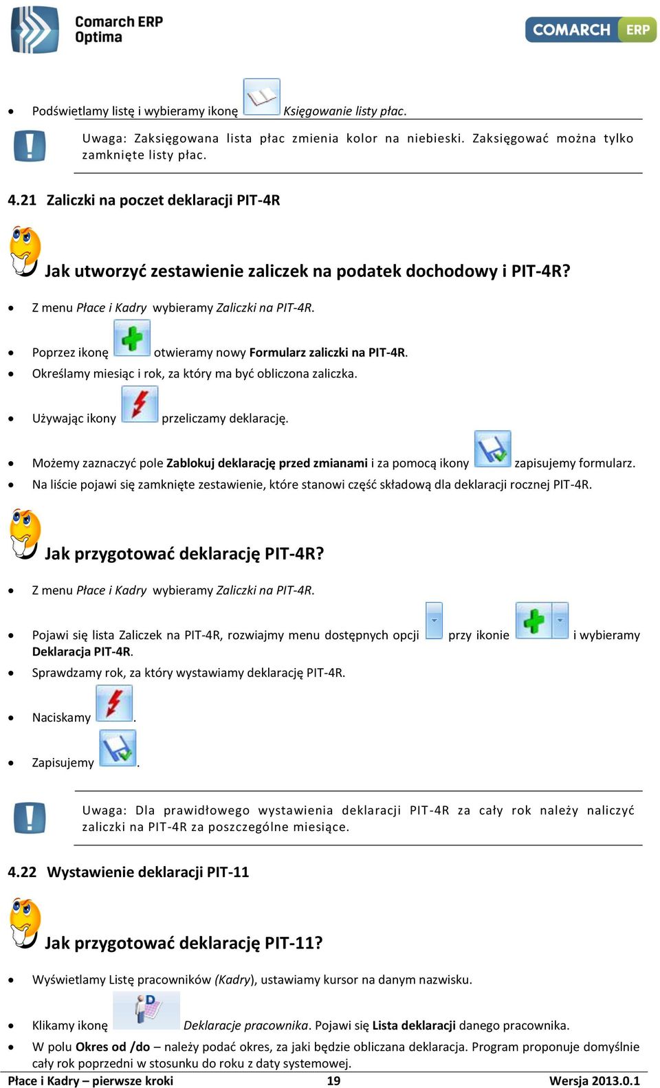 Poprzez ikonę otwieramy nowy Formularz zaliczki na PIT-4R. Określamy miesiąc i rok, za który ma być obliczona zaliczka. Używając ikony przeliczamy deklarację.