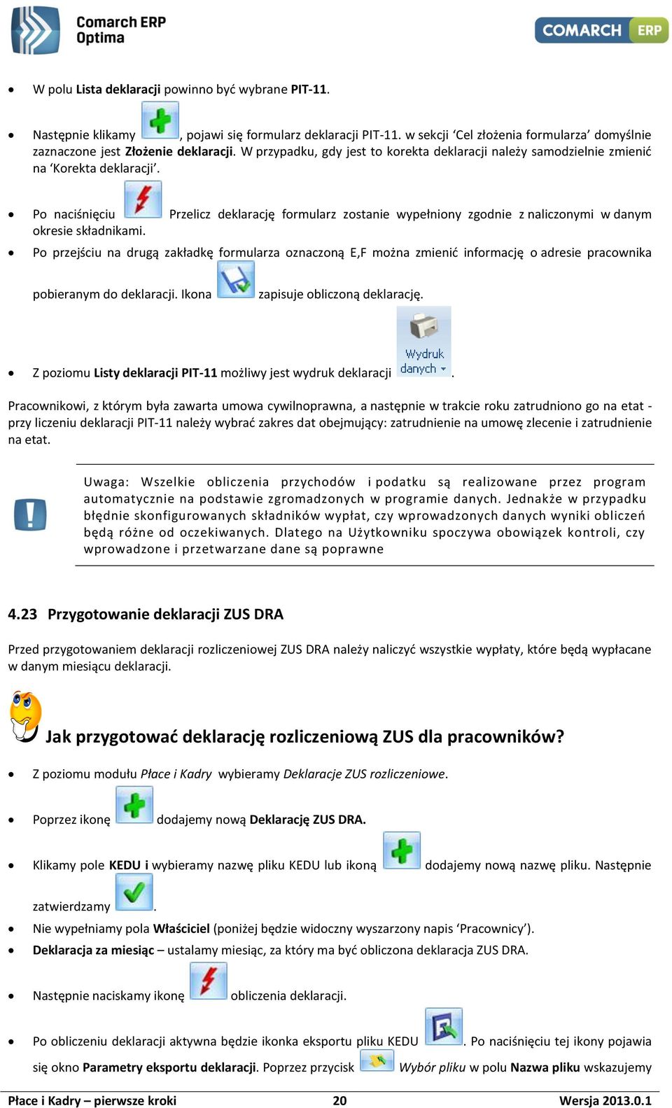 Po naciśnięciu Przelicz deklarację formularz zostanie wypełniony zgodnie z naliczonymi w danym okresie składnikami.