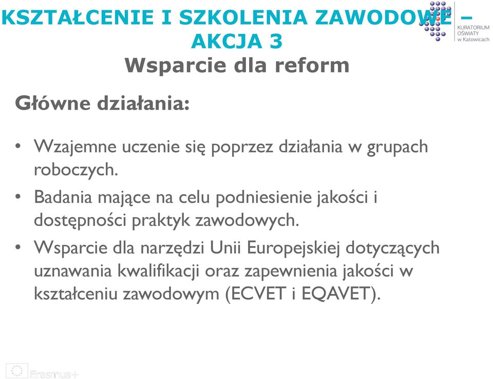 Badania mające na celu podniesienie jakości i dostępności praktyk zawodowych.