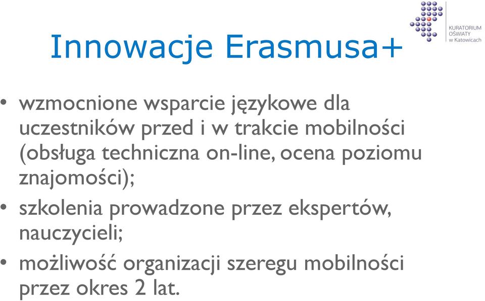 poziomu znajomości); szkolenia prowadzone przez ekspertów,