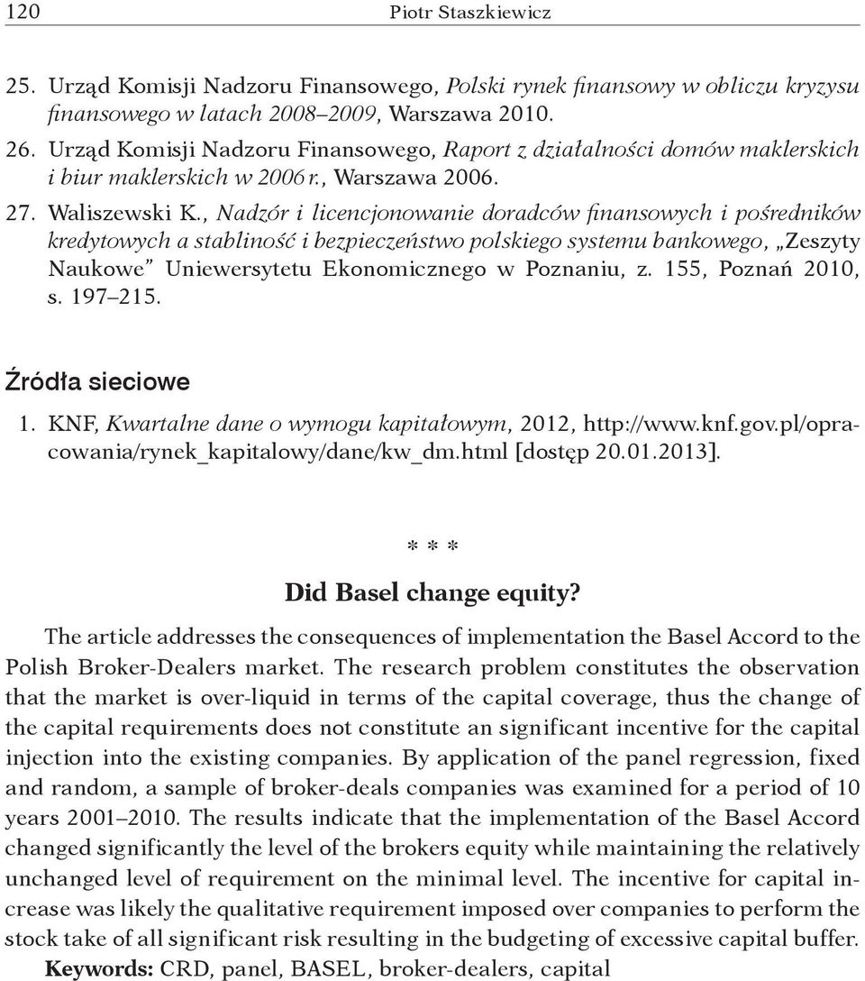 , Nadzór i licencjonowanie doradców finansowych i pośredników kredytowych a stabliność i bezpieczeństwo polskiego systemu bankowego, Zeszyty Naukowe Uniewersytetu Ekonomicznego w Poznaniu, z.