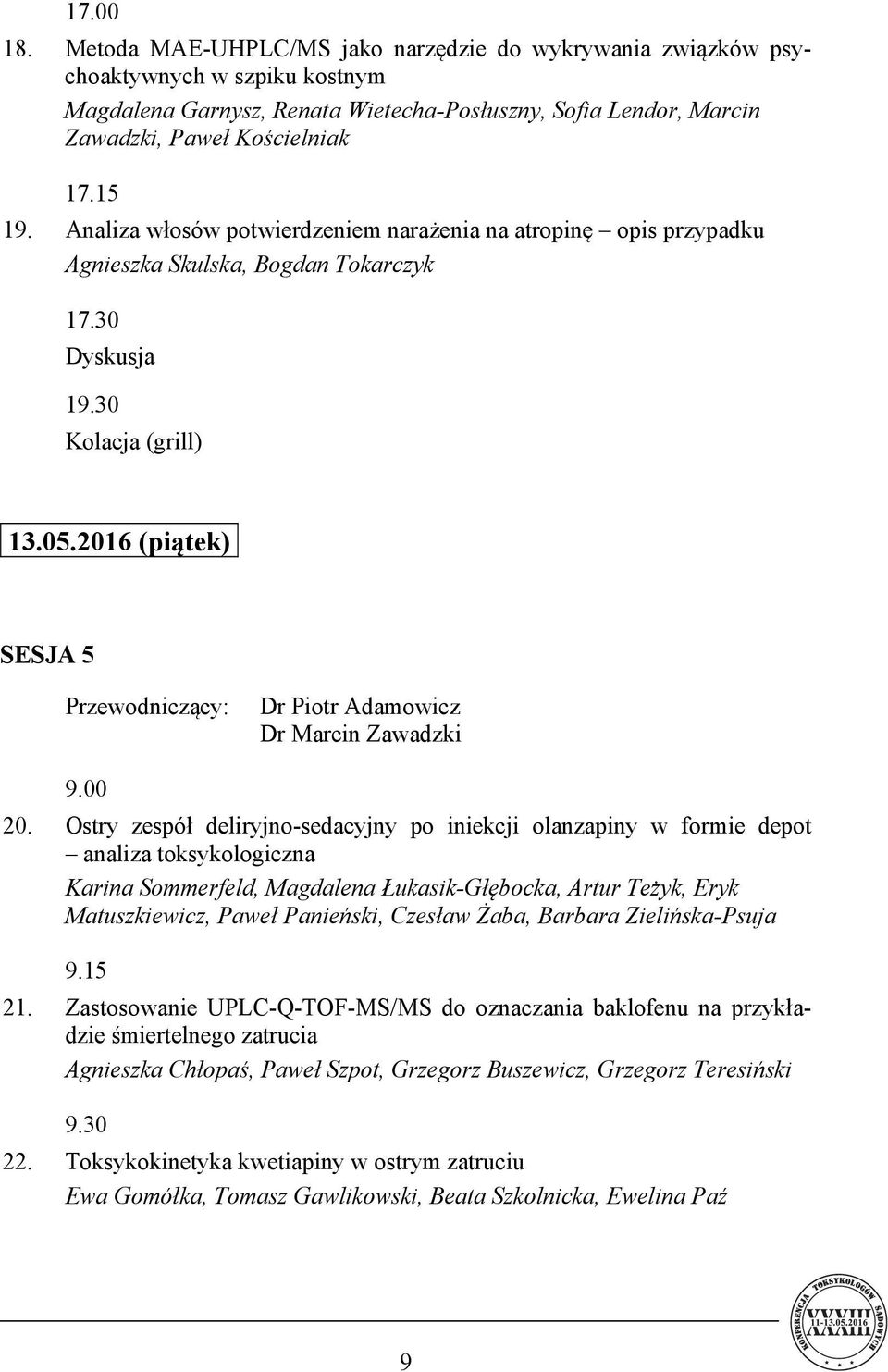 2016 (piątek) SESJA 5 Dr Piotr Adamowicz Dr Marcin Zawadzki 9.00 20.