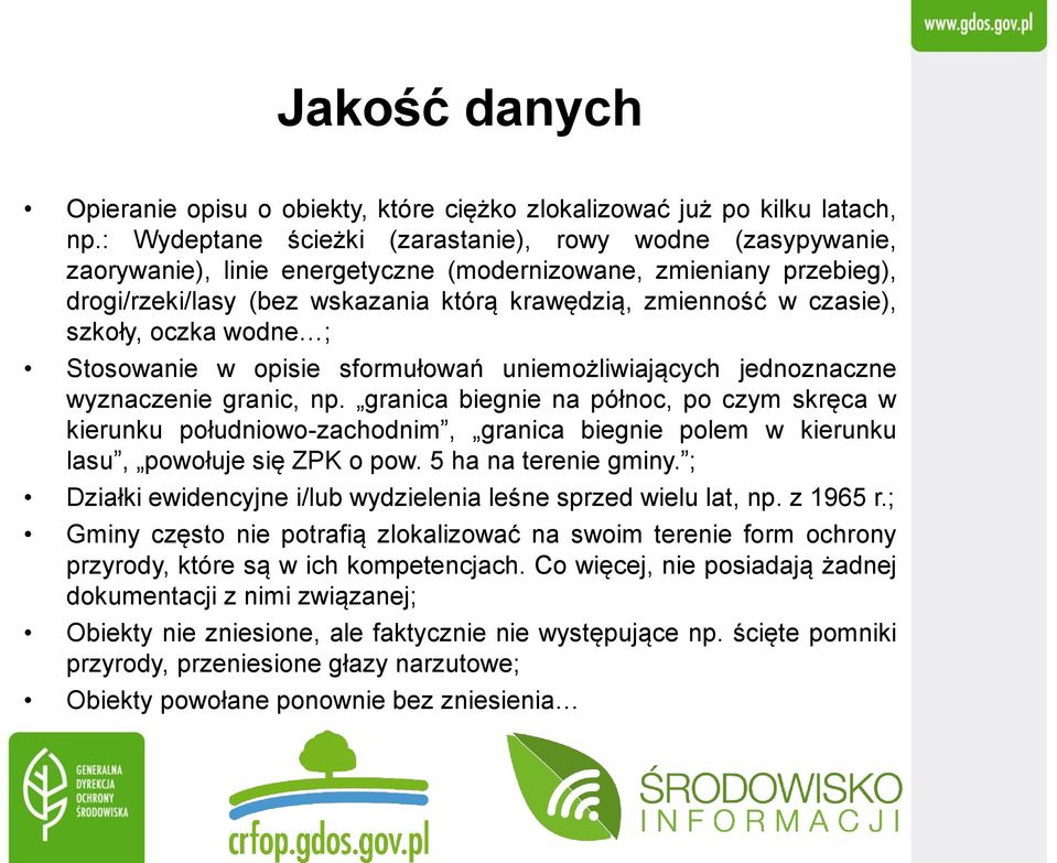 szkoły, oczka wodne ; Stosowanie w opisie sformułowań uniemożliwiających jednoznaczne wyznaczenie granic, np.