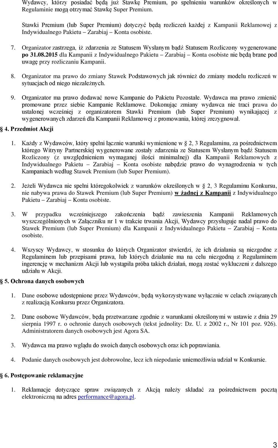 Organizator zastrzega, iż zdarzenia ze Statusem Wysłanym bądź Statusem Rozliczony wygenerowane po 31.08.