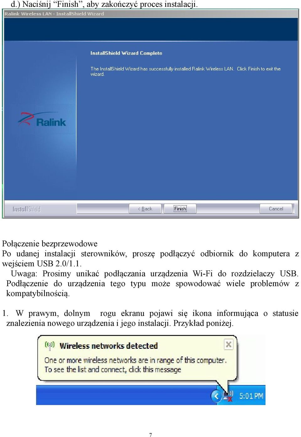 1. Uwaga: Prosimy unikać podłączania urządzenia Wi-Fi do rozdzielaczy USB.