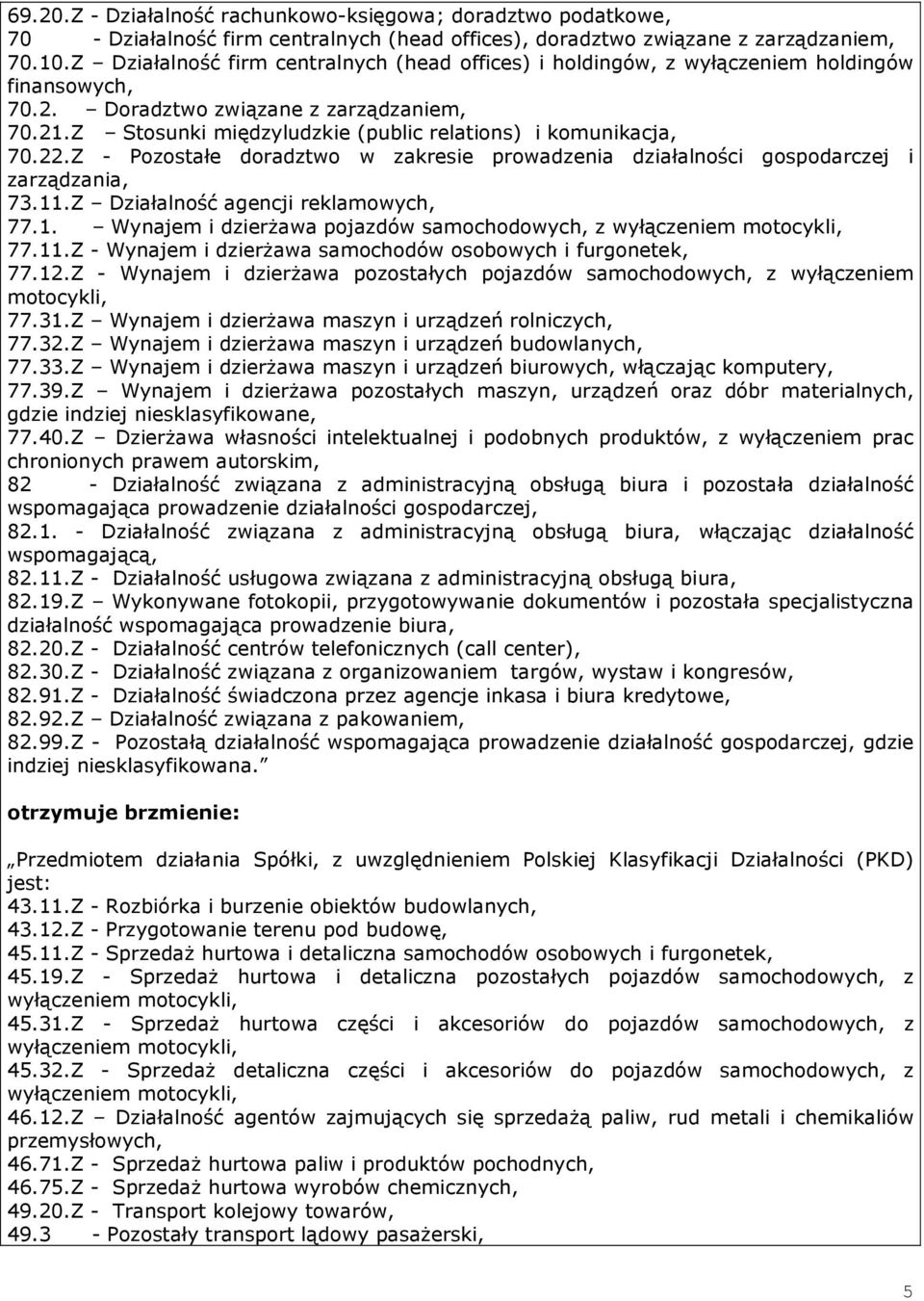 Z Stosunki międzyludzkie (public relations) i komunikacja, 70.22.Z - Pozostałe doradztwo w zakresie prowadzenia działalności gospodarczej i zarządzania, 73.11