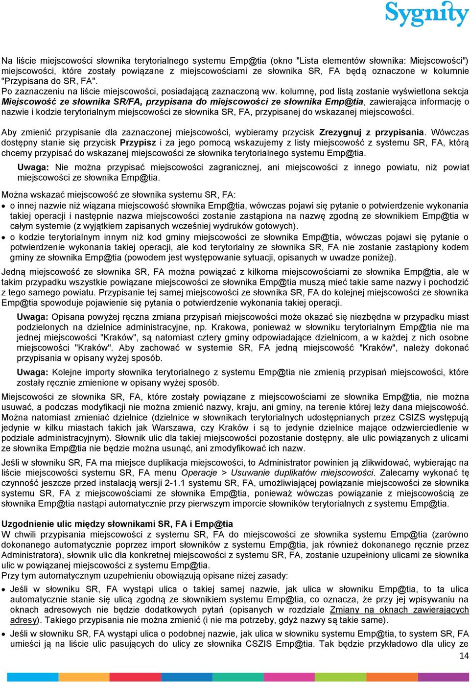 kolumnę, pod listą zostanie wyświetlona sekcja Miejscowość ze słownika SR/FA, przypisana do miejscowości ze słownika Emp@tia, zawierająca informację o nazwie i kodzie terytorialnym miejscowości ze