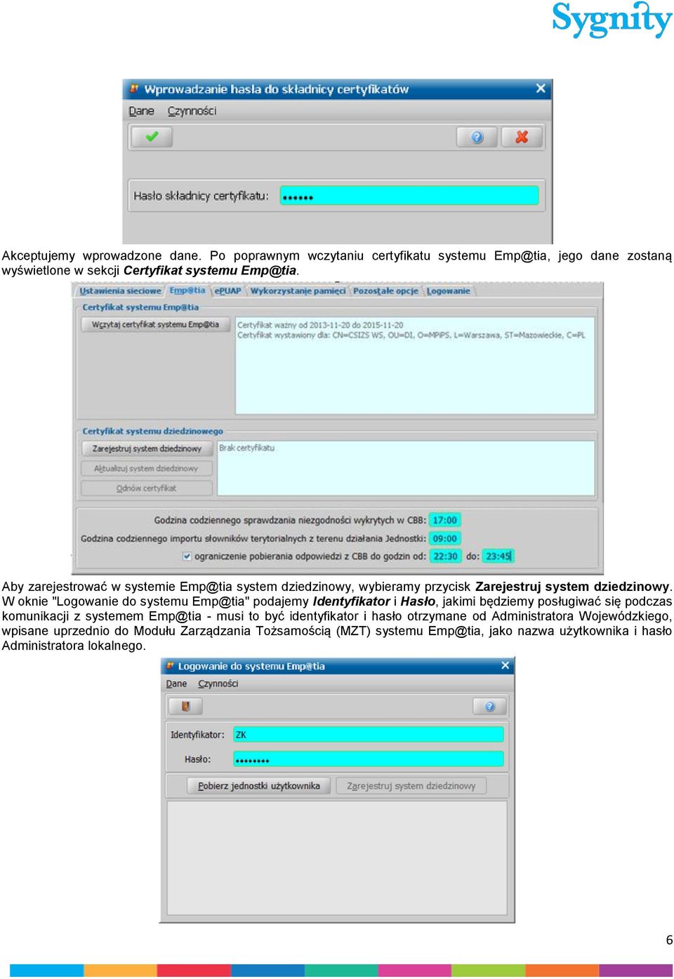 W oknie "Logowanie do systemu Emp@tia" podajemy Identyfikator i Hasło, jakimi będziemy posługiwać się podczas komunikacji z systemem Emp@tia - musi to