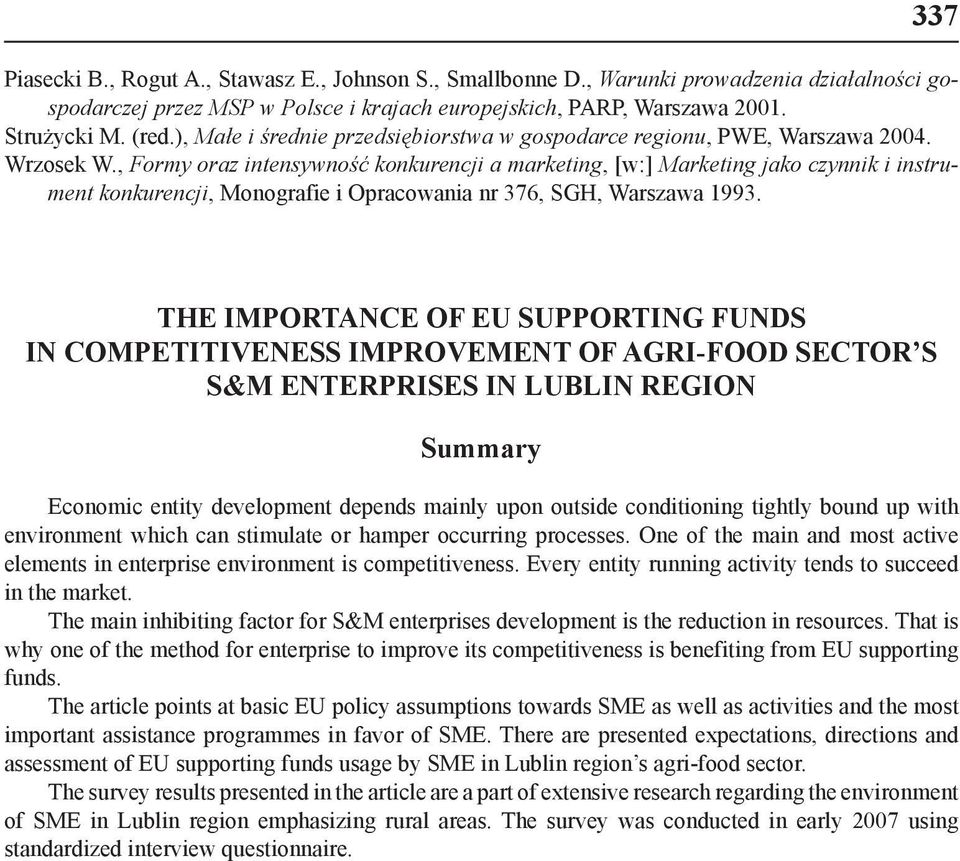 , Formy oraz intensywność konkurencji a marketing, [w:] Marketing jako czynnik i instrument konkurencji, Monografie i Opracowania nr 376, SGH, Warszawa 1993.