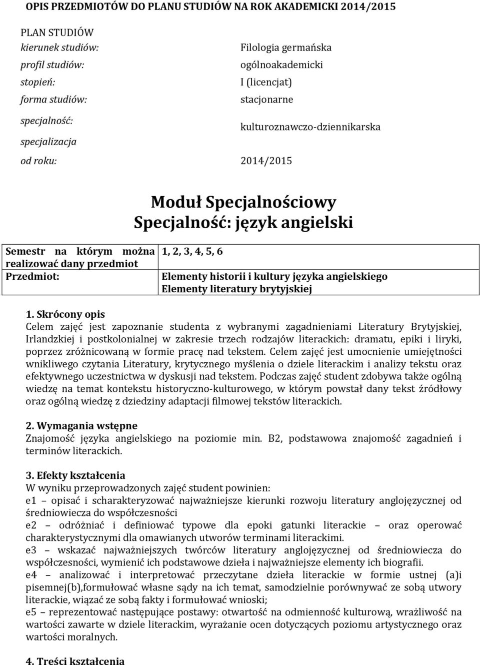 5, 6 Elementy historii i kultury języka angielskiego Elementy literatury brytyjskiej 1.