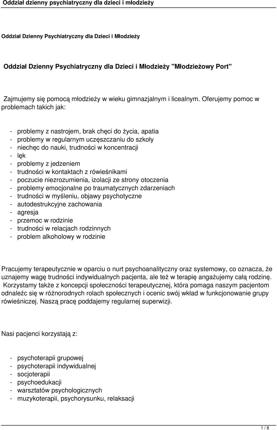 problemy z jedzeniem - trudności w kontaktach z rówieśnikami - poczucie niezrozumienia, izolacji ze strony otoczenia - problemy emocjonalne po traumatycznych zdarzeniach - trudności w myśleniu,