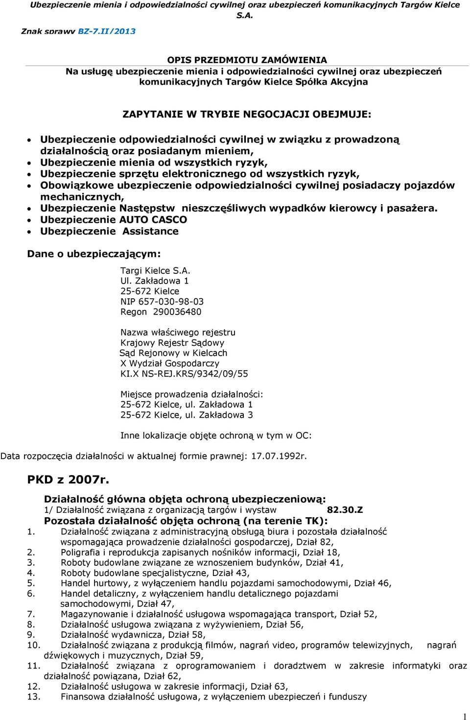 ryzyk, Obowiązkowe ubezpieczenie odpowiedzialności cywilnej posiadaczy pojazdów mechanicznych, Ubezpieczenie Następstw nieszczęśliwych wypadków kierowcy i pasażera.