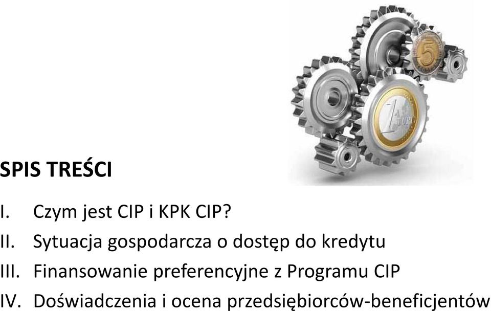 Finansowanie preferencyjne z Programu CIP IV.