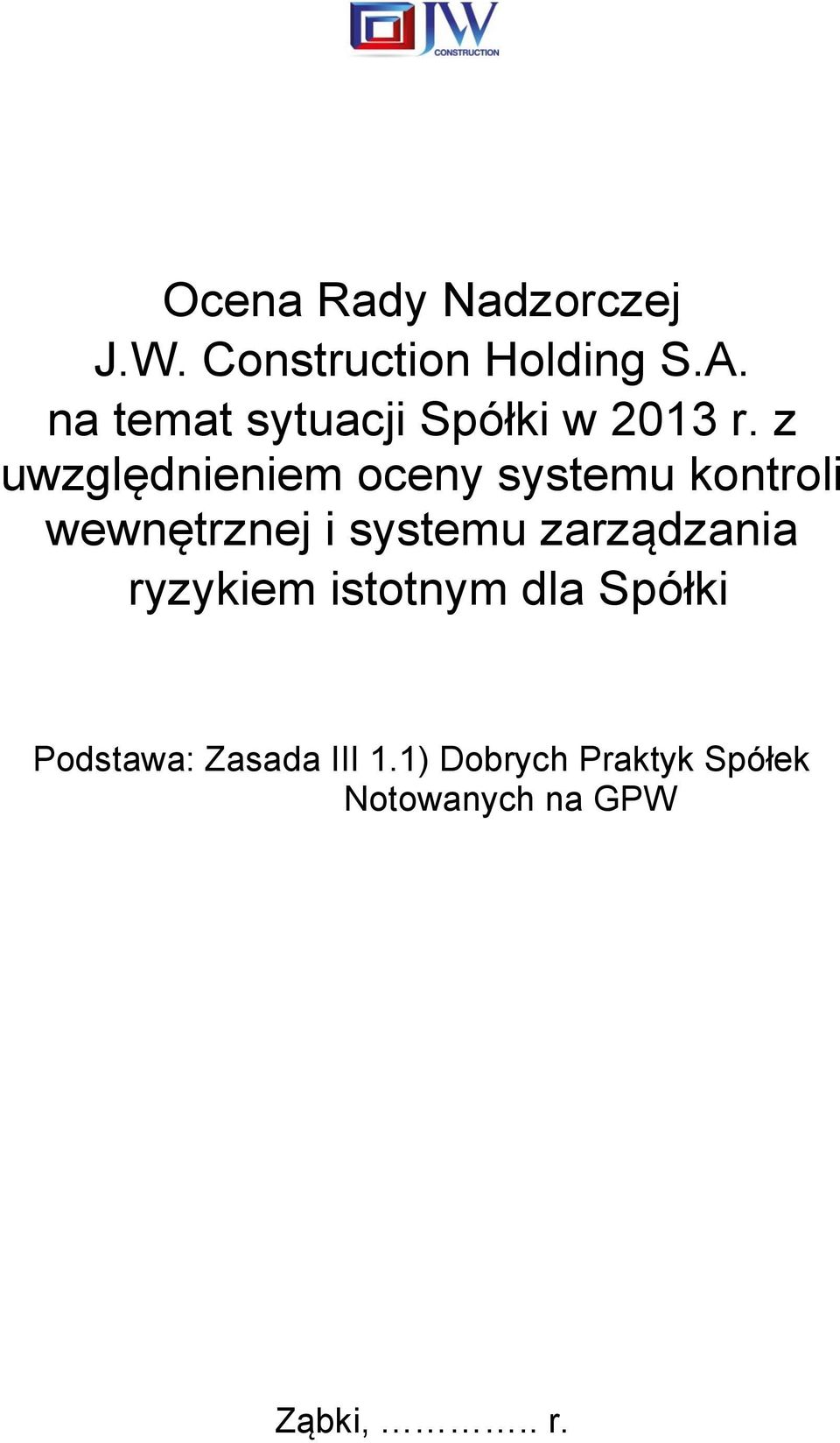 z uwzględnieniem oceny systemu kontroli wewnętrznej i systemu