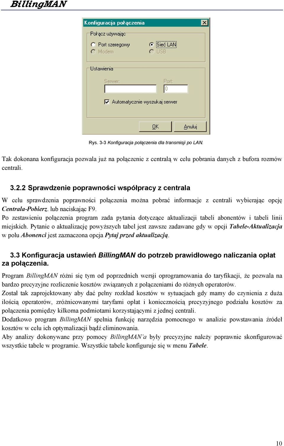 Po zestawieniu połączenia program zada pytania dotyczące aktualizacji tabeli abonentów i tabeli linii miejskich.