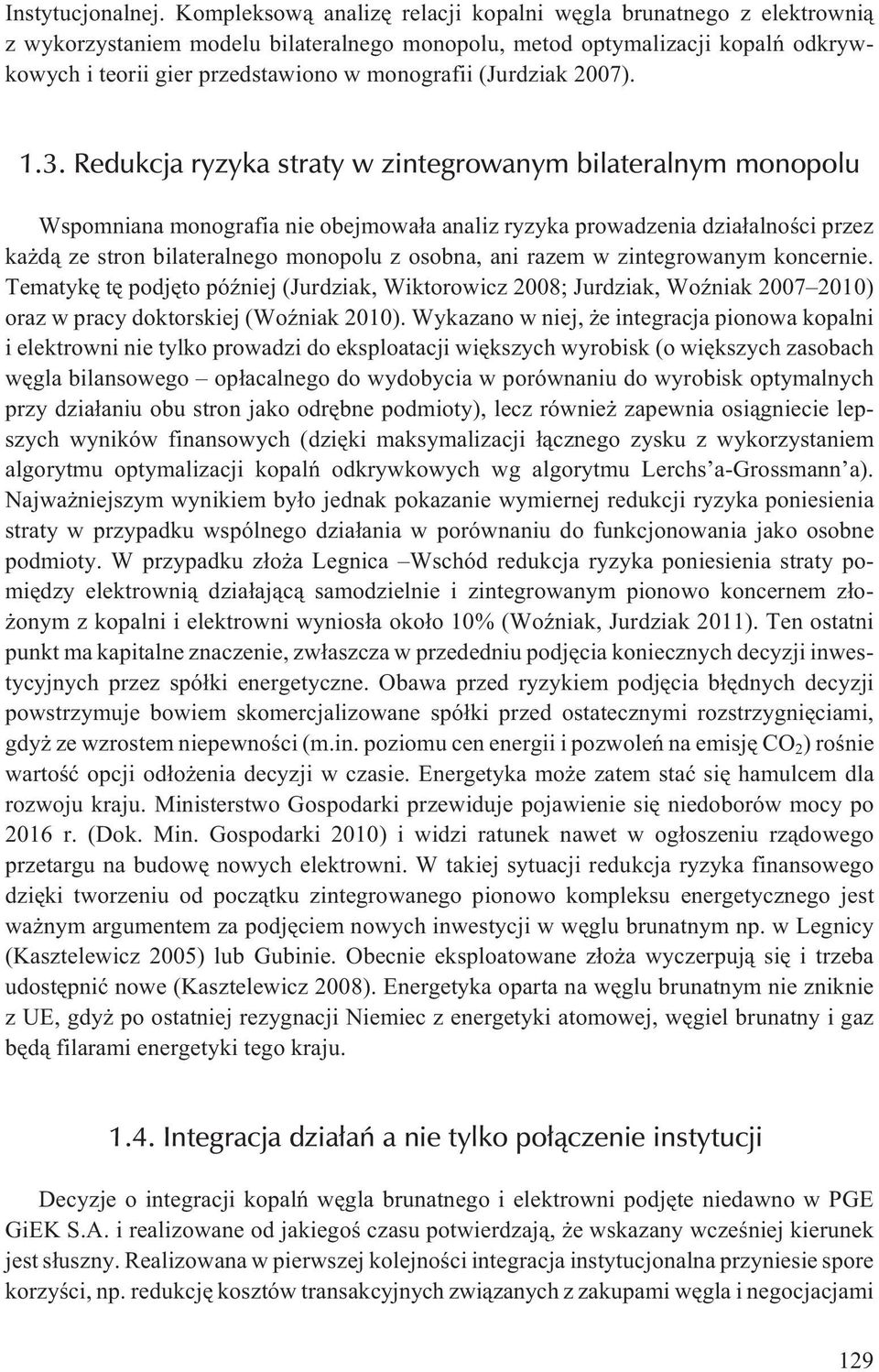 (Jurdziak 2007). 1.3.