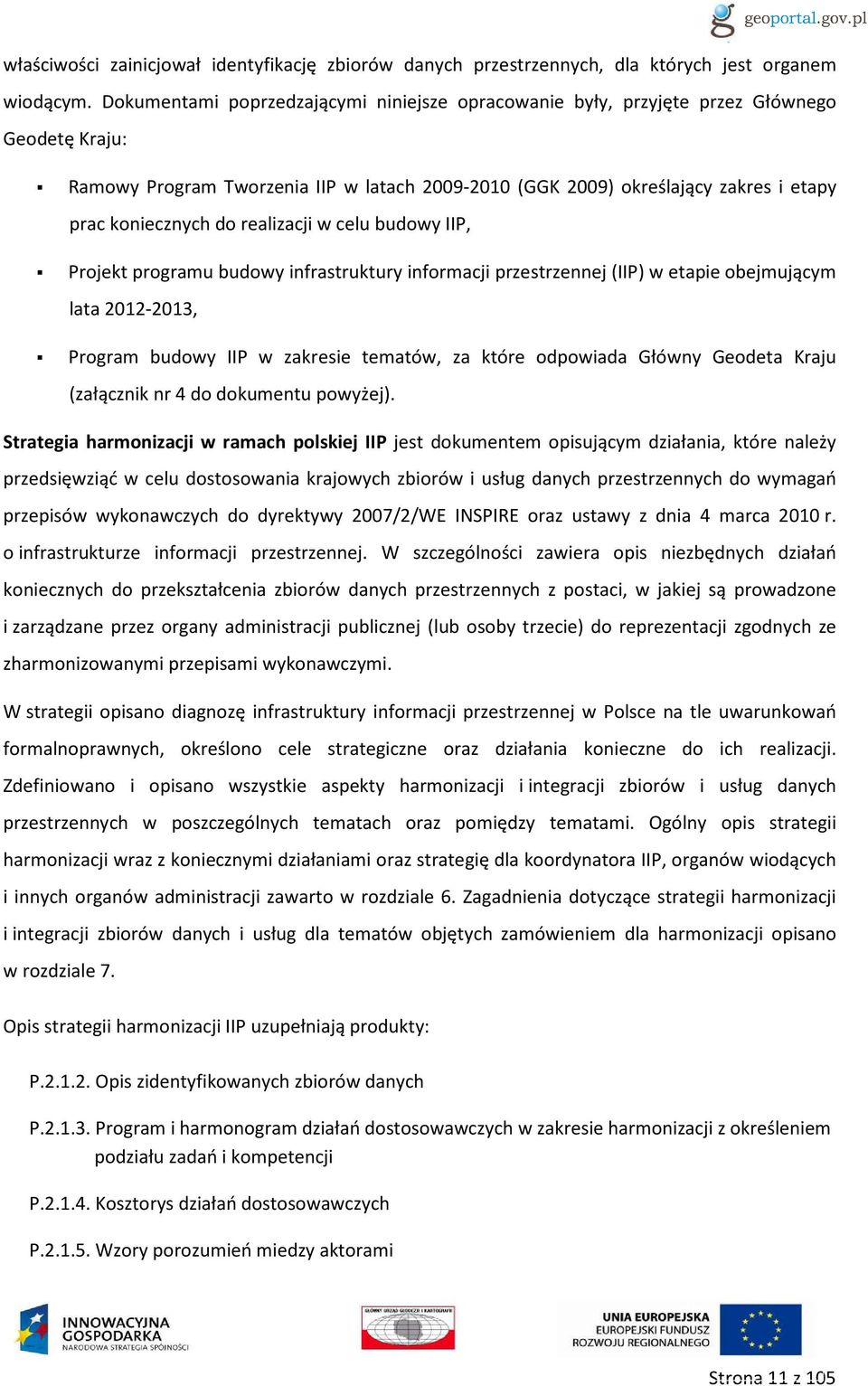 do realizacji w celu budowy IIP, Projekt programu budowy infrastruktury informacji przestrzennej (IIP) w etapie obejmującym lata 2012-2013, Program budowy IIP w zakresie tematów, za które odpowiada