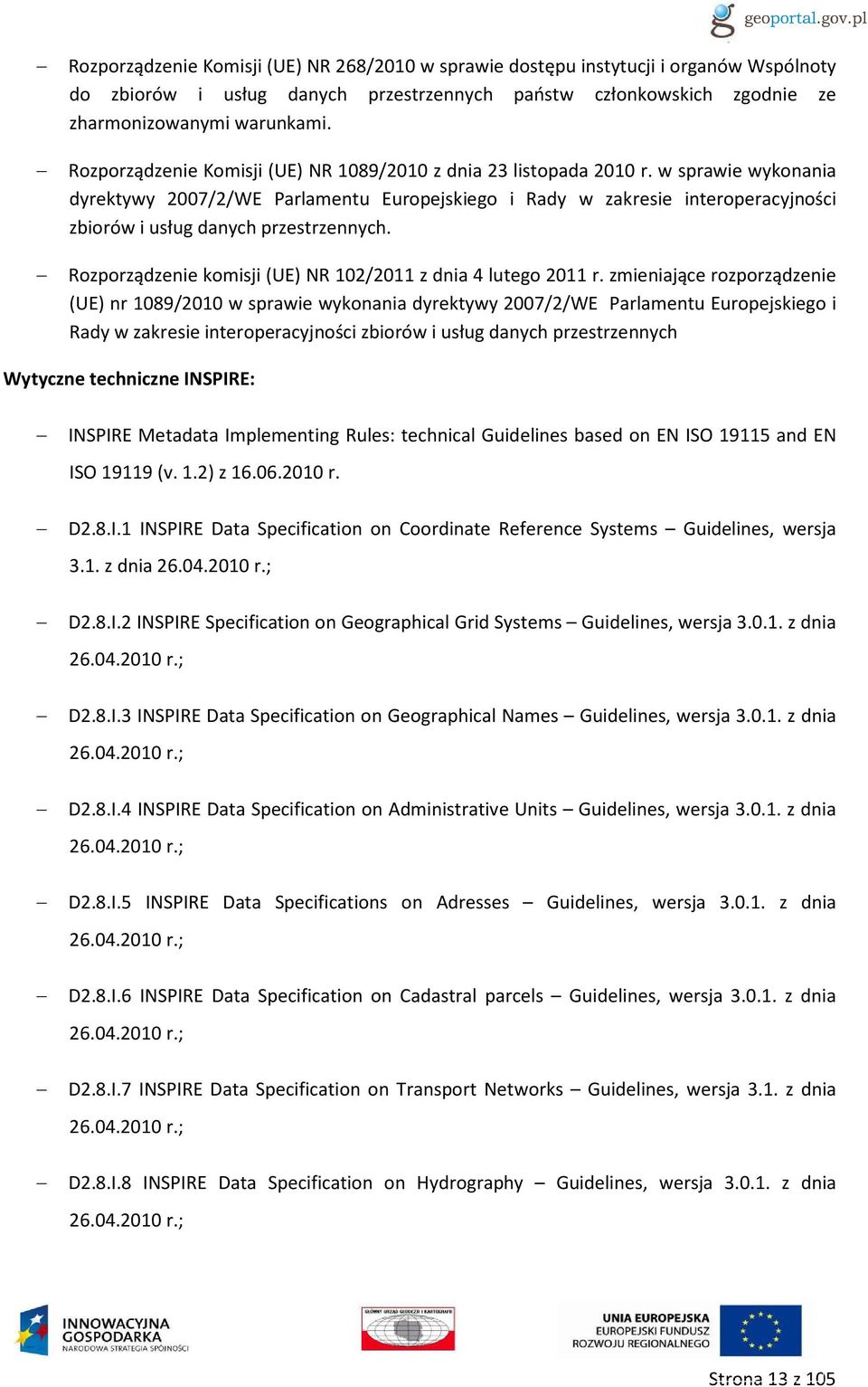 w sprawie wykonania dyrektywy 2007/2/WE Parlamentu Europejskiego i Rady w zakresie interoperacyjności zbiorów i usług danych przestrzennych.