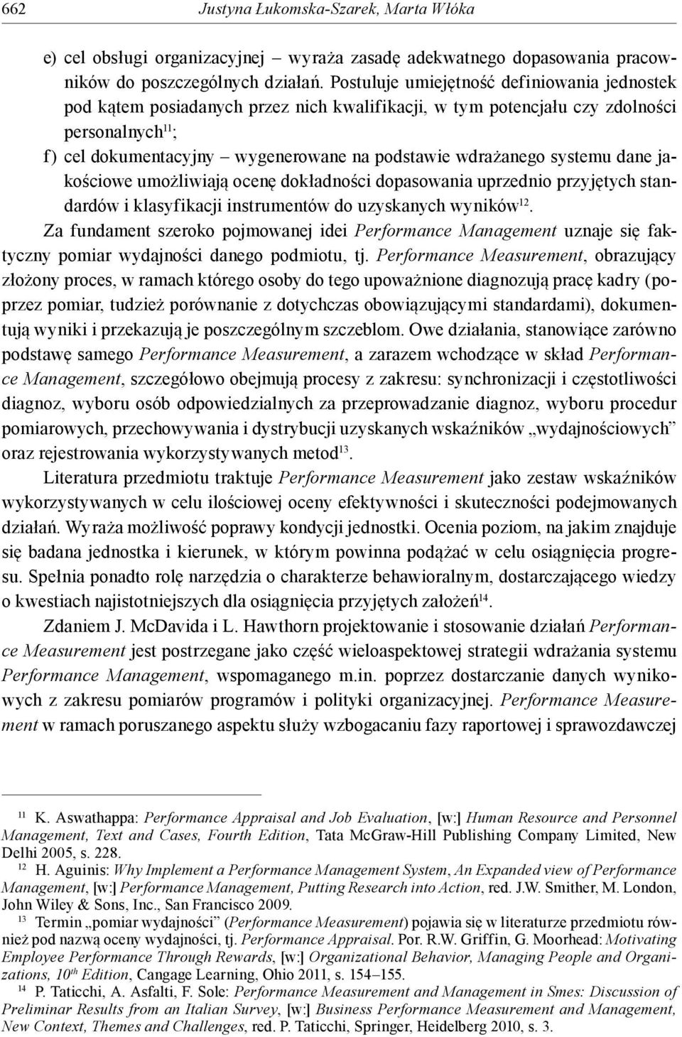 systemu dane jakościowe umożliwiają ocenę dokładności dopasowania uprzednio przyjętych standardów i klasyfikacji instrumentów do uzyskanych wyników 12.