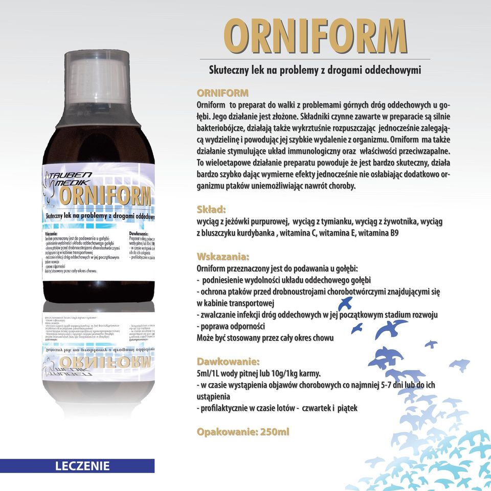 Orniform ma także działanie stymulujące układ immunologiczny oraz właściwości przeciwzapalne.