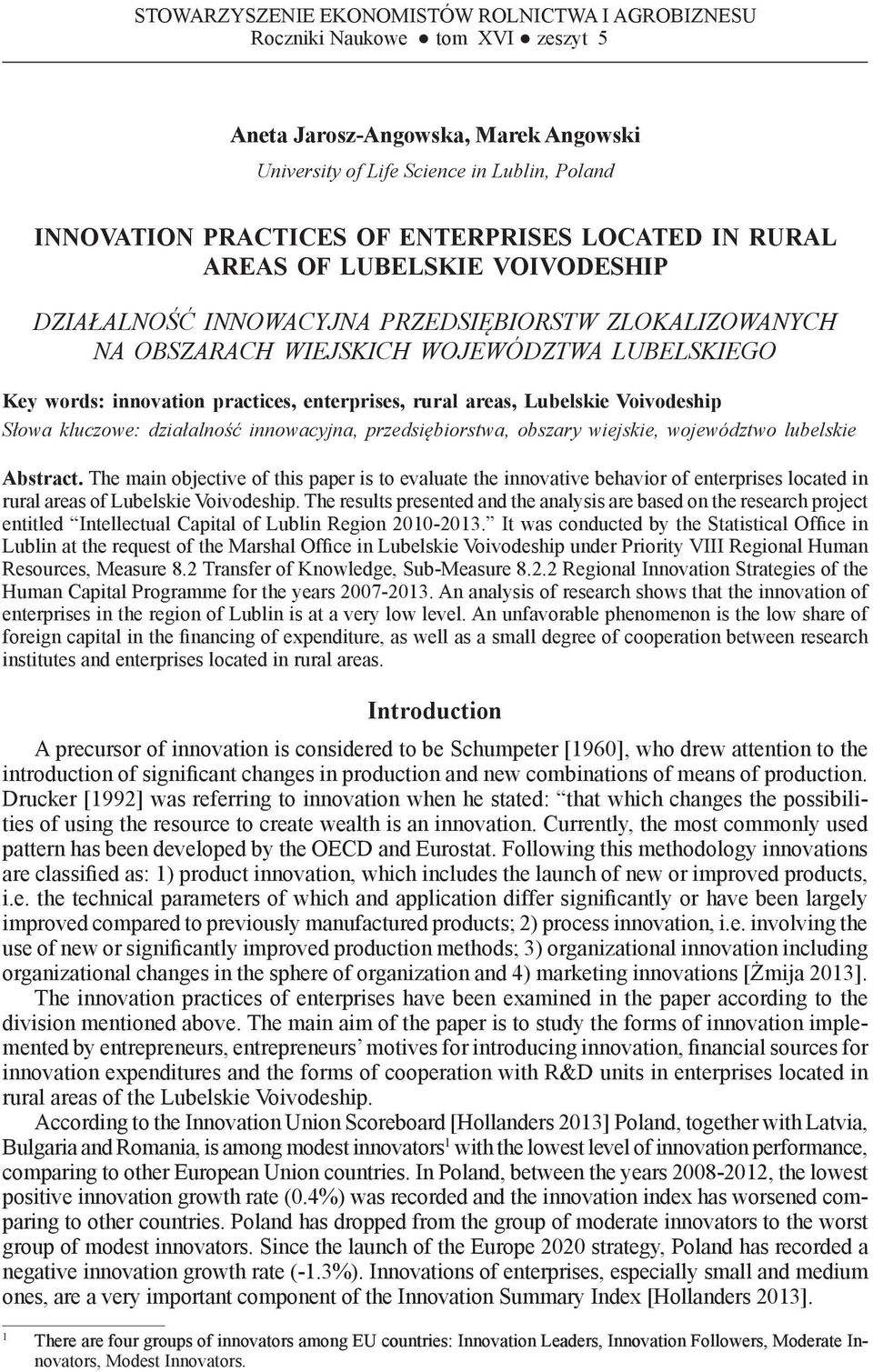 NA OBSZARACH WIEJSKICH WOJEWÓDZTWA LUBELSKIEGO Key words: innovation practices, enterprises, rural areas, Lubelskie Voivodeship Słowa kluczowe: działalność innowacyjna, przedsiębiorstwa, obszary