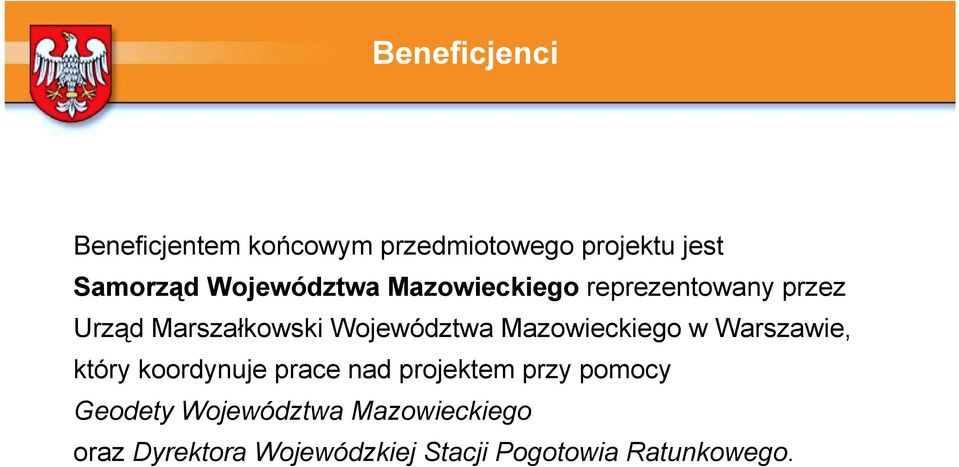 Mazowieckiego w Warszawie, który koordynuje prace nad projektem przy pomocy