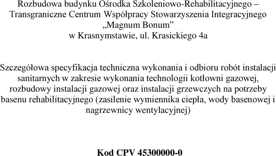 Krasickiego 4a Szczegółowa specyfikacja techniczna wykonania i odbioru robót instalacji sanitarnych w zakresie wykonania