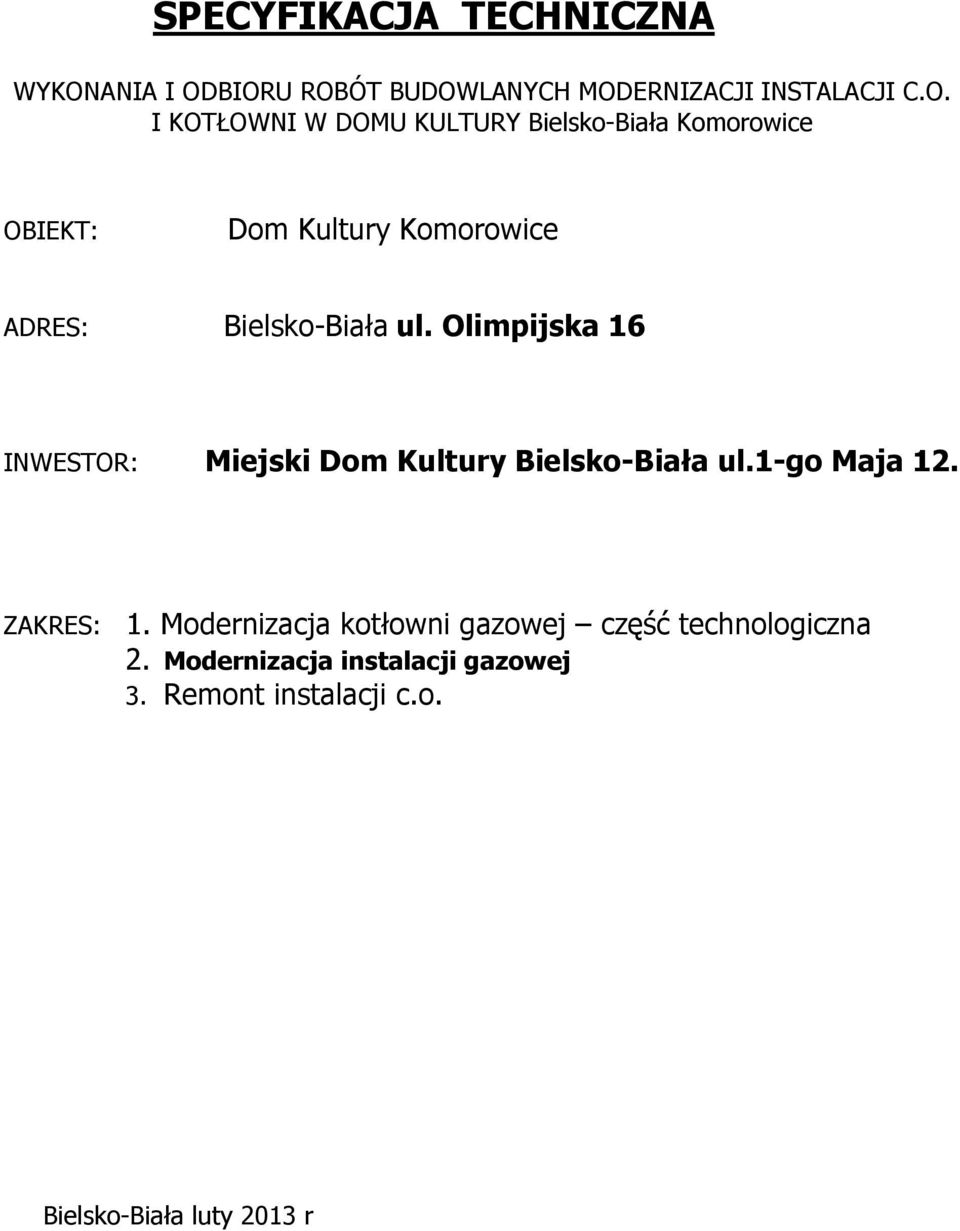 BIORU ROBÓT BUDOWLANYCH MODERNIZACJI INSTALACJI C.O. I KOTŁOWNI W DOMU KULTURY Bielsko-Biała Komorowice