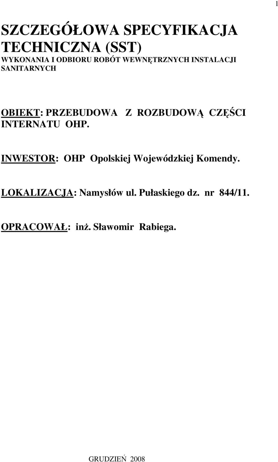 INTERNATU OHP. INWESTOR: OHP Opolskiej Wojewódzkiej Komendy.