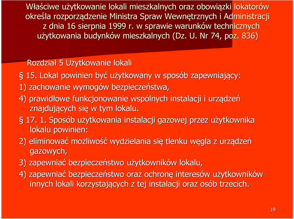 Lokal powinien być użytkowany w sposób b zapewniający: 1)