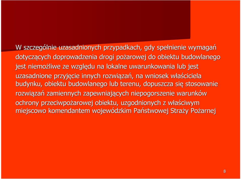 właściciela w budynku, obiektu budowlanego lub terenu, dopuszcza się stosowanie rozwiąza zań zamiennych zapewniających