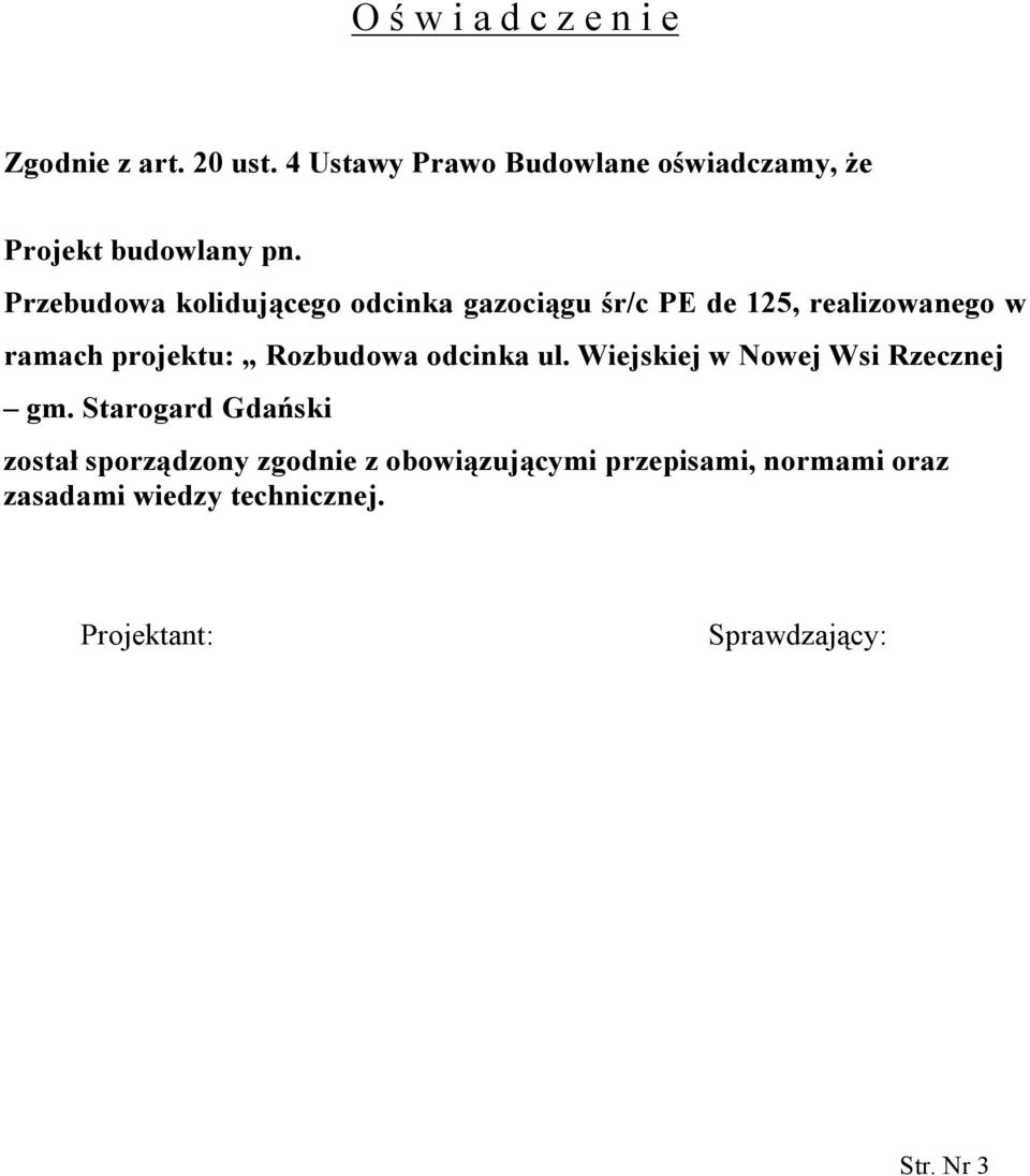 Przebudowa kolidującego odcinka gazociągu śr/c PE de 125, realizowanego w ramach projektu: Rozbudowa