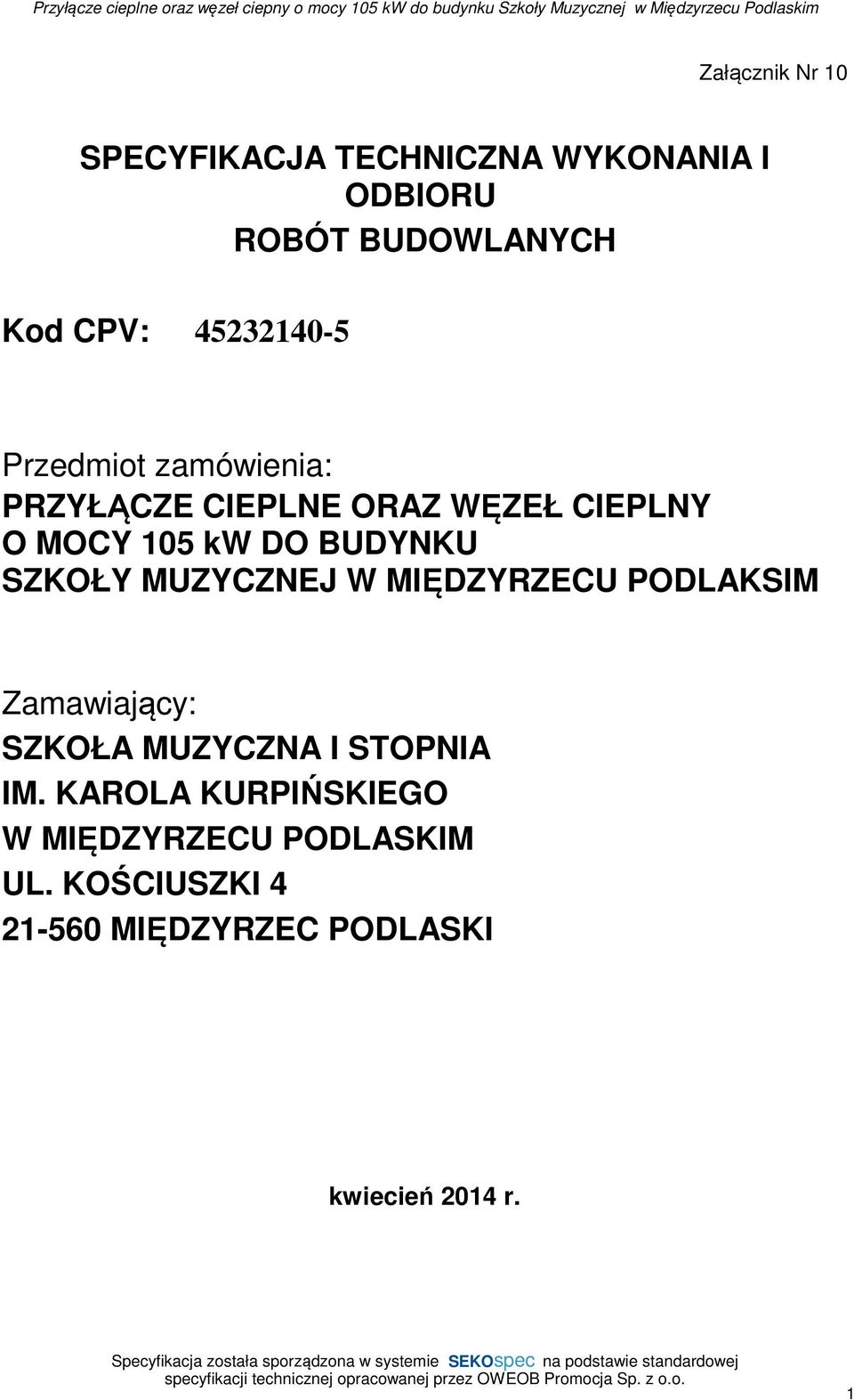 BUDYNKU SZKOŁY MUZYCZNEJ W MIĘDZYRZECU PODLAKSIM Zamawiający: SZKOŁA MUZYCZNA I STOPNIA IM.