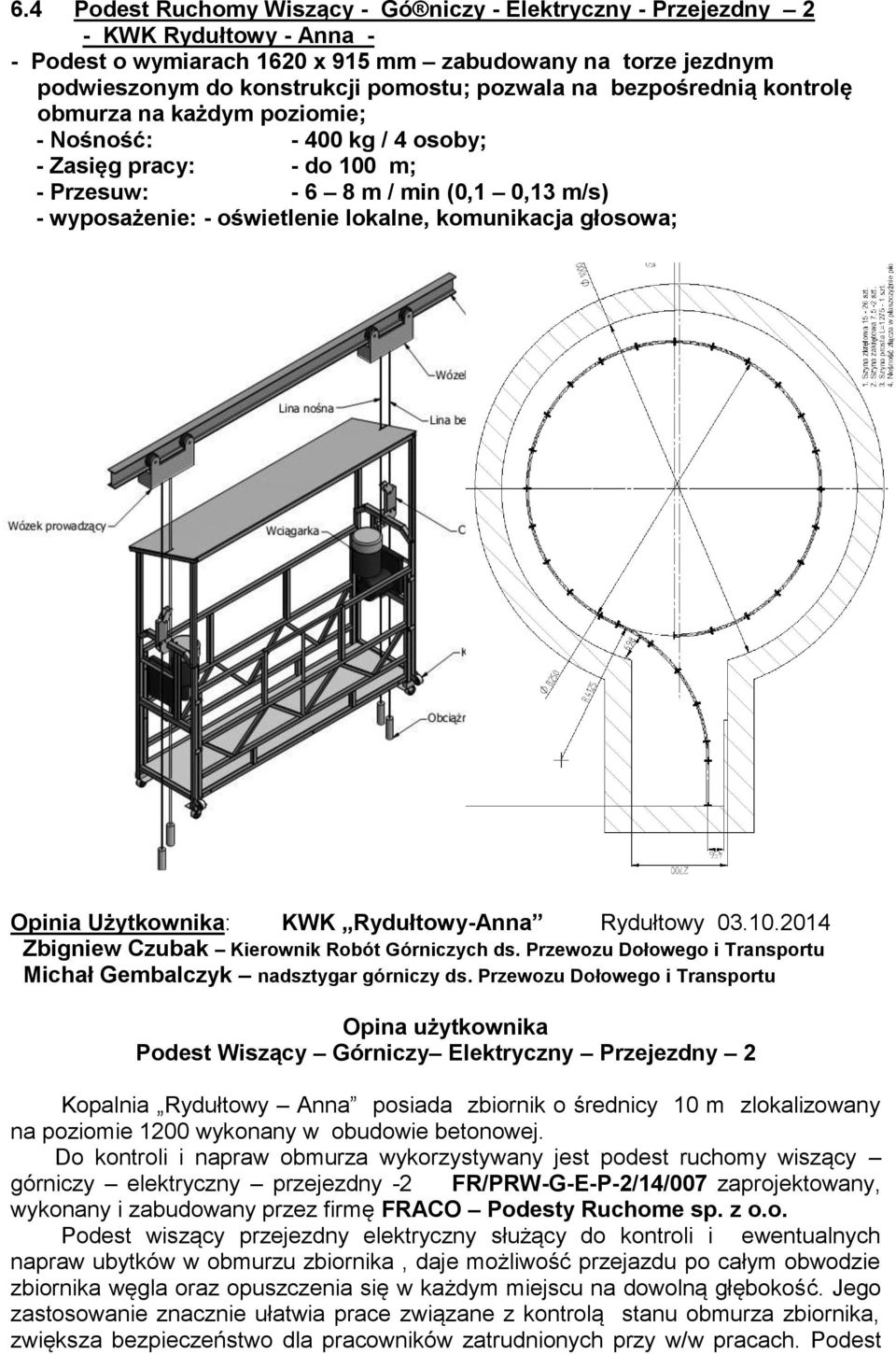 komunikacja głosowa; Przykładowe rozwiązanie instalacji Podestu dla zbiornika istniejącego; 7. Opinie użytkowników; Opinia Użytkownika: KWK Rydułtowy-Anna Rydułtowy 03.10.