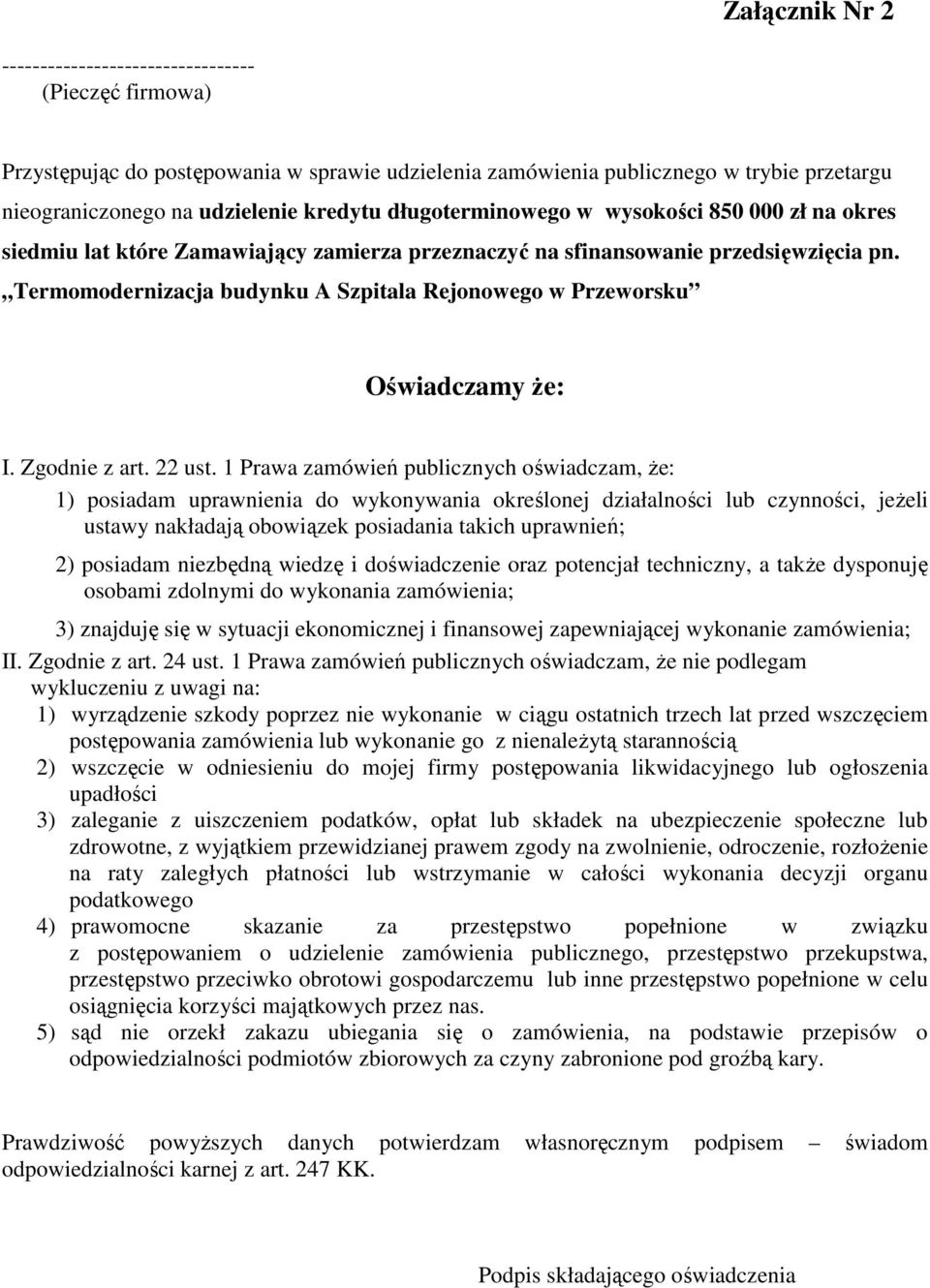 Termomodernizacja budynku A Szpitala Rejonowego w Przeworsku Oświadczamy Ŝe: I. Zgodnie z art. 22 ust.