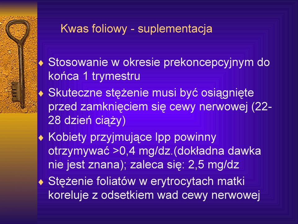 ciąży) Kobiety przyjmujące lpp powinny otrzymywać >0,4 mg/dz.