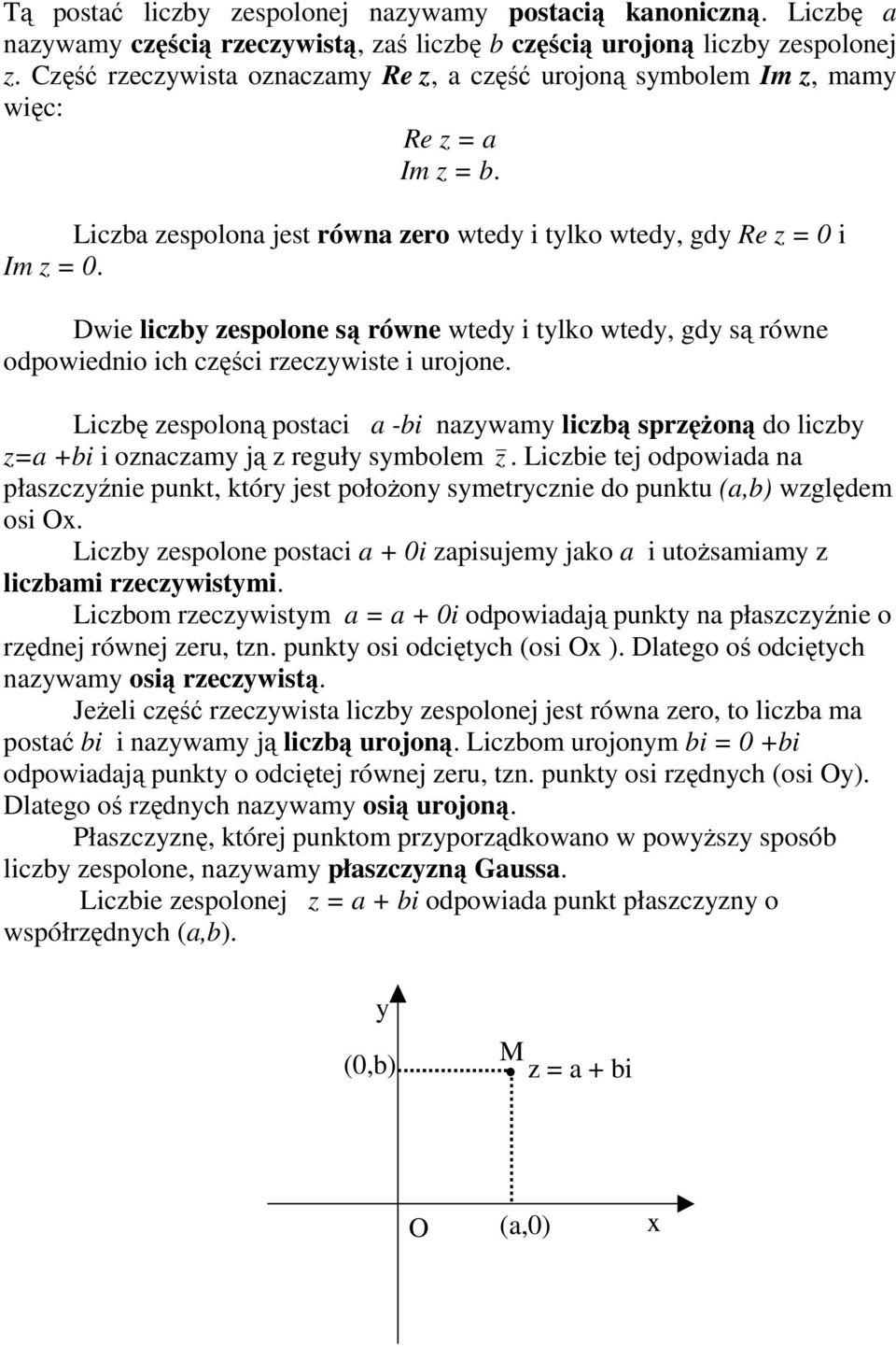 płscyźne punkt, który jest płŝny symetrycne d punktu (,b) wględem s Ox Lcby esplne pstc + 0 psujemy jk utŝsmmy lcbm recywstym Lcbm recywstym + 0 dpwdją punkty n płscyźne rędnej równej eru, tn punkty